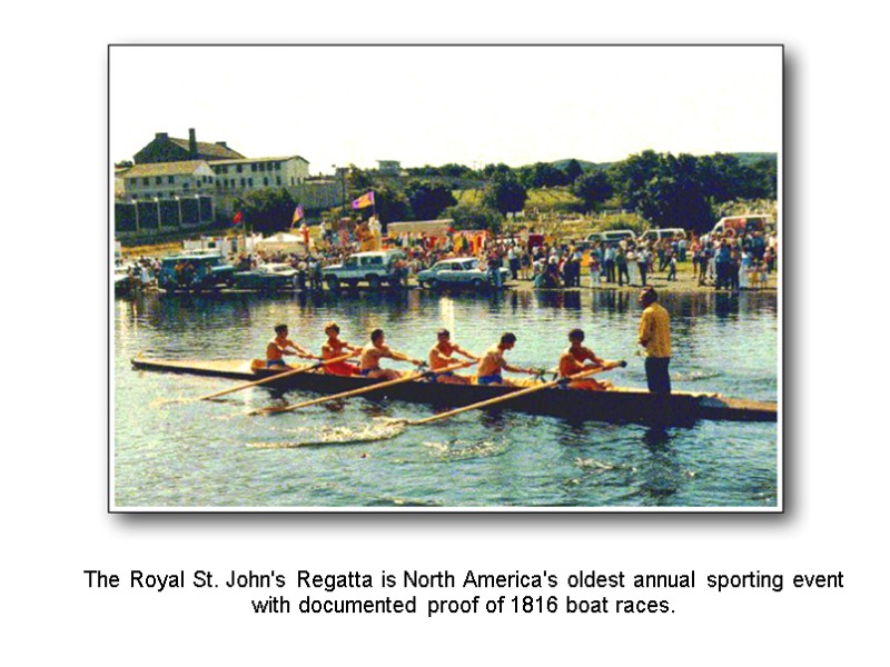 The Royal St. John's Regatta is North America's oldest annual sporting event with documented